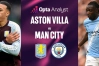ম্যানচেস্টার সিটি বনাম অ্যাস্টন ভিলা: সম্ভাব্য একাদশ ও সময়সূচি