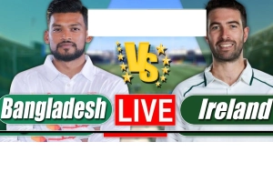 বাংলাদেশ বনাম আয়ারল্যান্ড: খেলাটি সরাসরি দেখুন(LIVE)