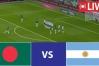 কিছুক্ষণ পর বাংলাদেশ বনাম আর্জেন্টিনার খেলা, সরাসরি দেখুন এখানে (LIVE)
